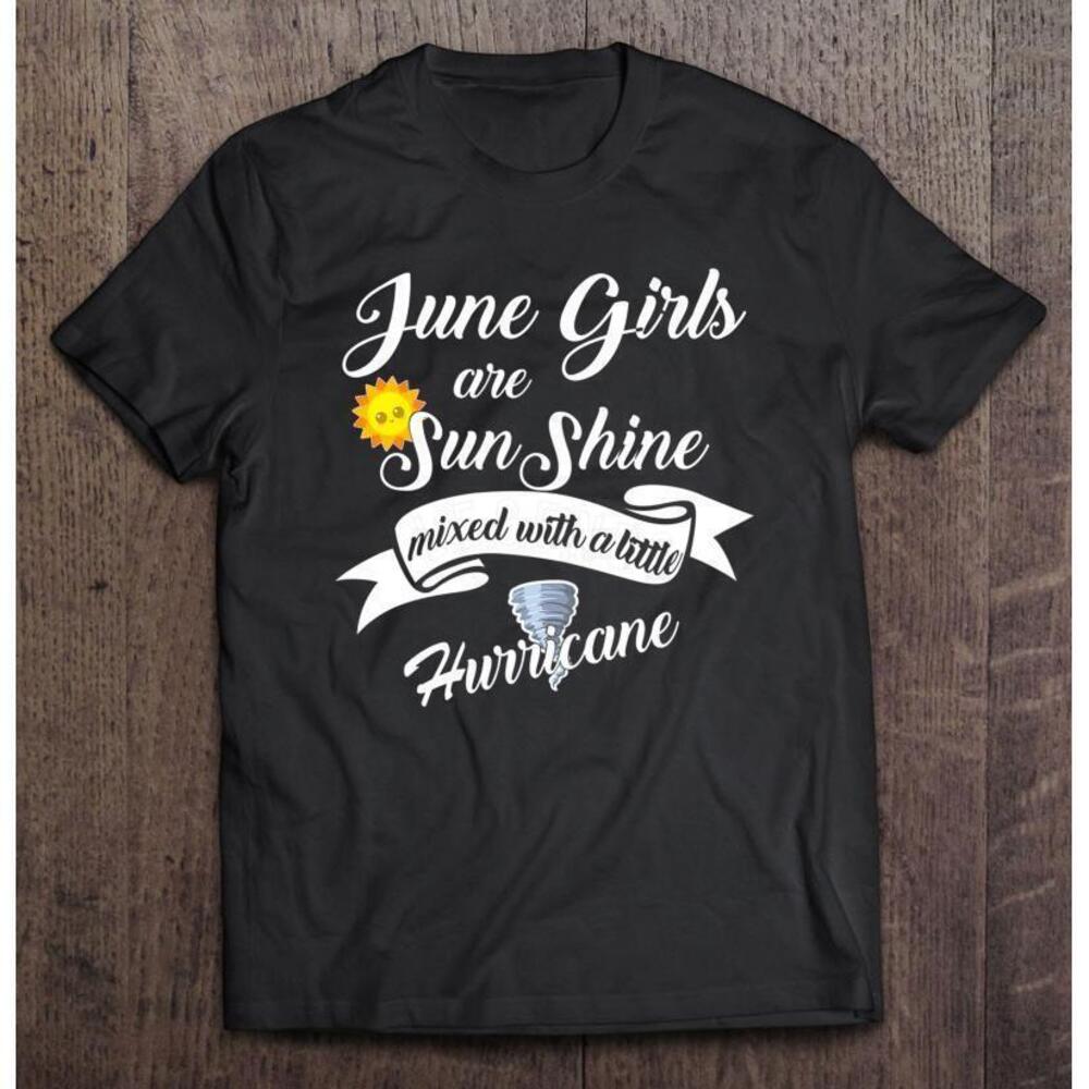 June Girls Are Sunshine Mixed With Little Hurricane T Shirt